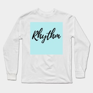 Exist in Rhythm - Life, Love, Laugh Long Sleeve T-Shirt